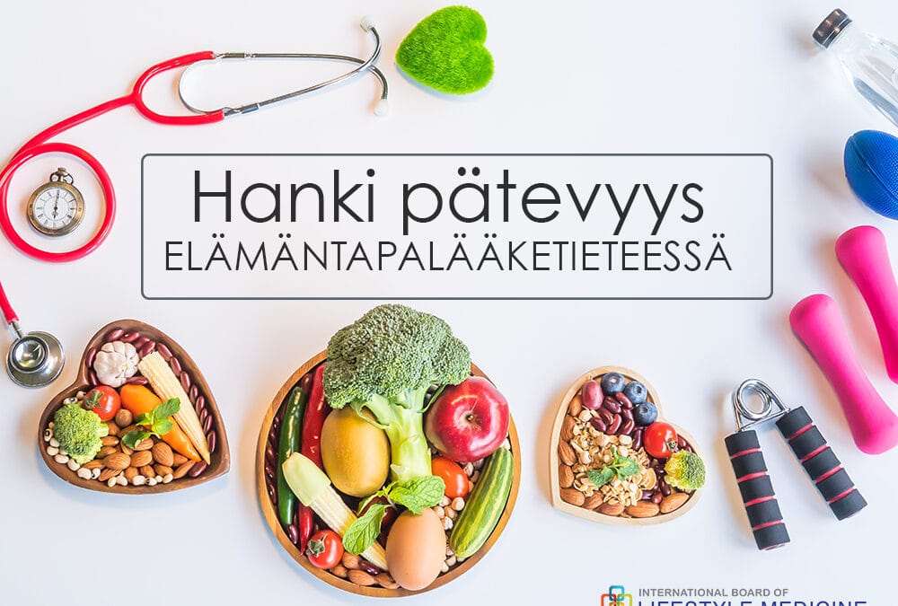 Haluatko pätevöityä elämäntapalääketieteessä?